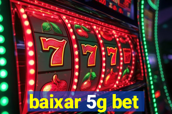 baixar 5g bet
